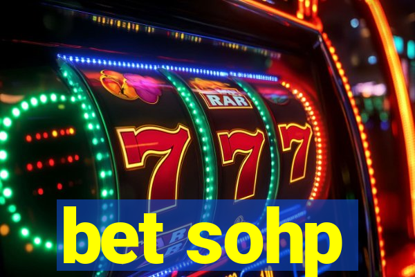 bet sohp